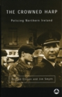 Image for The crowned harp: policing Northern Ireland