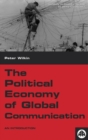 Image for The political economy of global communication: an introduction