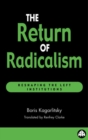 Image for The return of radicalism: reshaping the left institutions