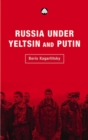 Image for Russia under Yeltsin and Putin: neo-liberal autocracy