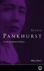 Image for Sylvia Pankhurst: a life in radical politics