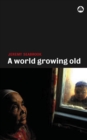 Image for A world growing old
