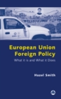 Image for European Union foreign policy: what it is and what it does
