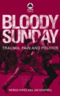 Image for Bloody Sunday: trauma, pain &amp; politics