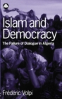Image for Islam and democracy: the failure of dialogue in Algeria, 1988-2001