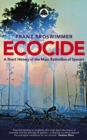 Image for Ecocide: a short history of the mass extinction of species