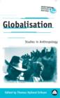 Image for Globalisation: Studies in Anthropology