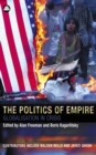 Image for The politics of empire: globalisation in crisis