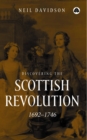 Image for Discovering the Scottish Revolution 1688 to 1746