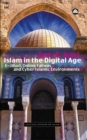 Image for Islam in the digital age: e-jihad, online fatwas and cyber Islamic environments