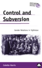 Image for Control and subversion: gender relations in Tajikistan