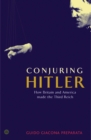 Image for Conjuring Hitler: how Britain and America made the Third Reich