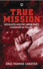 Image for True mission: socialists and the Labor party question in the US