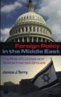 Image for US Foreign Policy in the Middle East: The Role of Lobbies and Special Interest Groups