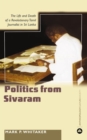 Image for Learning politics from Sivaram: the life and death of a revolutionary Tamil journalist in Sri Lanka