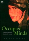 Image for Occupied minds: a journey through the Israeli psyche