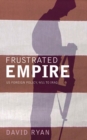 Image for Frustrated Empire: US Foreign Policy, 9/11 to Iraq