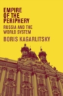 Image for Empire of the periphery: Russia and the world system