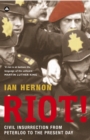 Image for Riot!: civil insurrection from Peterloo to the present day