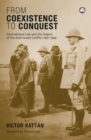 Image for From coexistence to conquest: international law and the origins of the Arab-Israeli conflict, 1891-1949