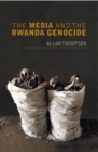 Image for The media and the Rwanda genocide