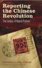 Image for Reporting the Chinese Revolution: The Letters of Rayna Prohme