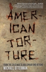 Image for American torture: from the Cold War to Abu Ghraib and beyond