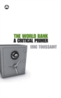 Image for The World Bank: a critical primer