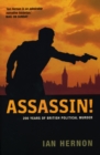Image for Assassin!: 200 years of British political murder