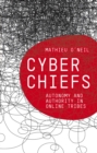 Image for Cyberchiefs: autonomy and authority in online tribes