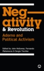 Image for Negativity and revolution: Adorno and political activism