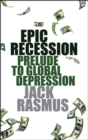Image for Epic recession: prelude to global depression