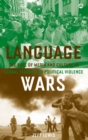 Image for Language wars: the role of media and culture in global terror and political violence