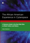 Image for The African American experience in cyberspace: a resource guide to the best Web sites on black culture and history