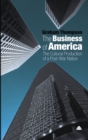 Image for The Business of America: The Cultural Production of a Post-War Nation