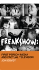 Image for Freakshow: first person media and factual television