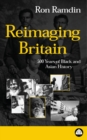 Image for Reimaging Britain: five hundred years of black and Asian history
