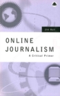 Image for Online journalism: a critical primer