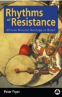 Image for Rhythms of resistance: African musical heritage in Brazil