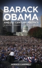 Image for Barack Obama and twenty-first-century politics: a revolutionary movement in the USA