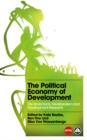 Image for The political economy of development: the World Bank, neoliberalism and development research