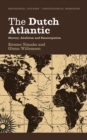 Image for The Dutch Atlantic: slavery, abolition and emancipation