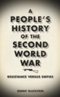 Image for A people&#39;s history of the Second World War: resistance versus empire