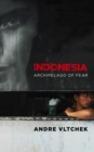 Image for Indonesia: archipelago of fear