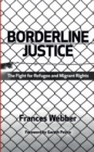 Image for Borderline justice: the fight for refugee and migrant rights