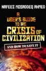 Image for A user&#39;s guide to the crisis of civilization and how to save it