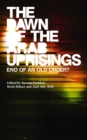 Image for The dawn of the Arab uprisings: end of an old order?