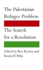 Image for The Palestinian refugee problem: the search for a resolution