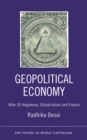 Image for Geopolitical economy: after US hegemony, globalization and empire
