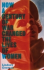 Image for How a Century of War Changed the Lives of Women